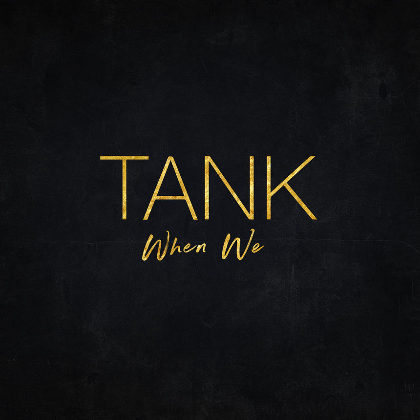 New Music: Tank - When We