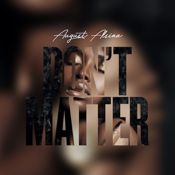 New Music: August Alsina - Don't Matter