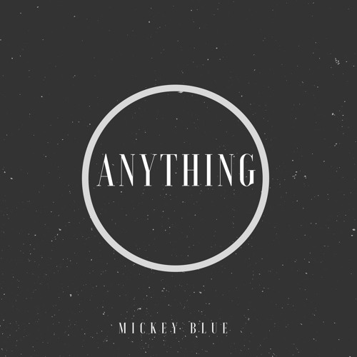New Music: Mickey Blue - Anything