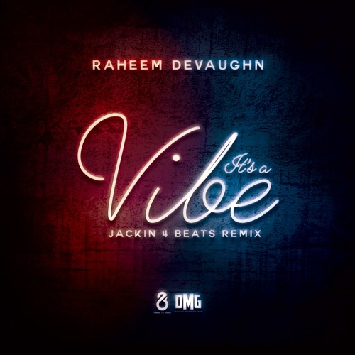 New Music: Raheem DeVaughn - It's a Vibe (Jackin 4 Beats Remix)