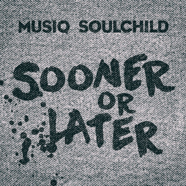 New Music: Musiq Soulchild - Sooner or Later
