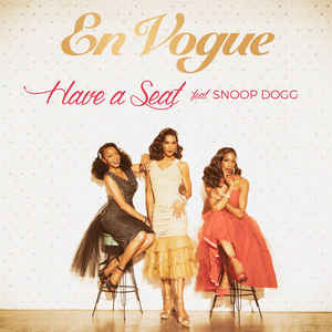 New Music: En Vogue - Have a Seat (featuring Snoop Dogg)