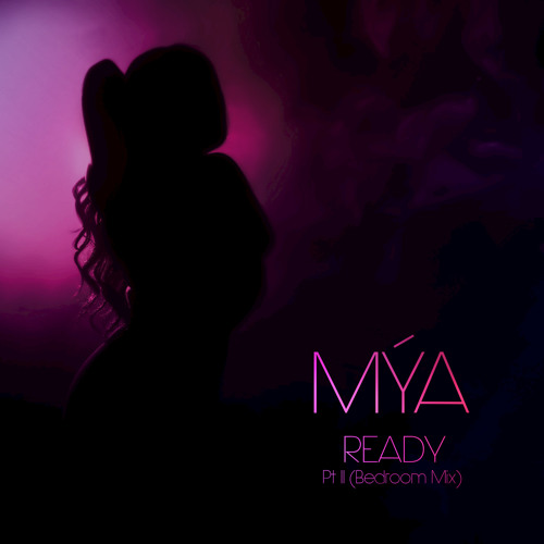New Music: Mya - Ready, Part II (Bedroom Mix)
