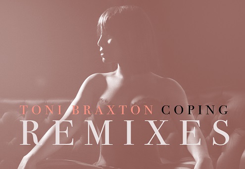 New Music: Toni Braxton - Coping (Remixes)