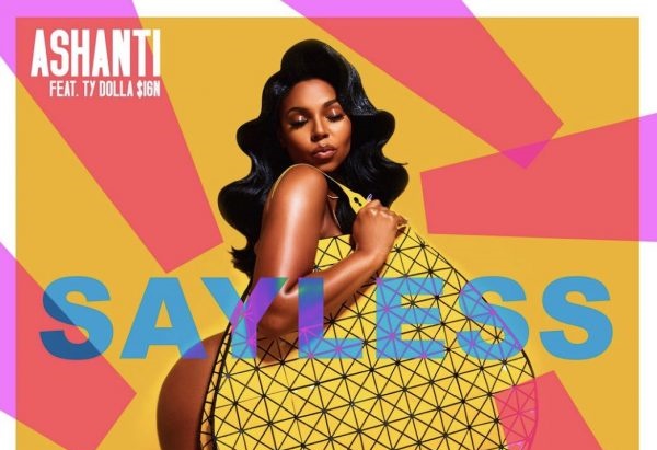 New Music: Ashanti - Say Less (Featuring Ty Dolla $ign)