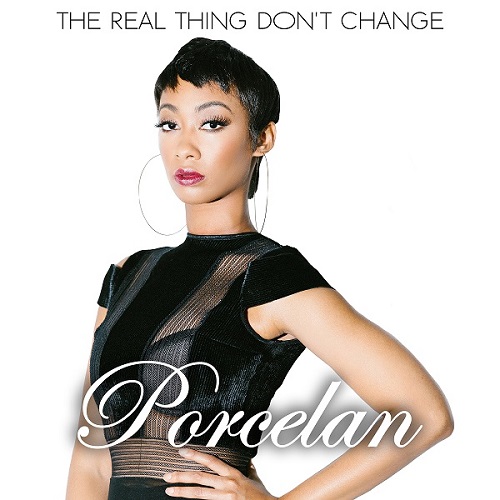 Porcelan-The-Real-Thing-Dont-Change