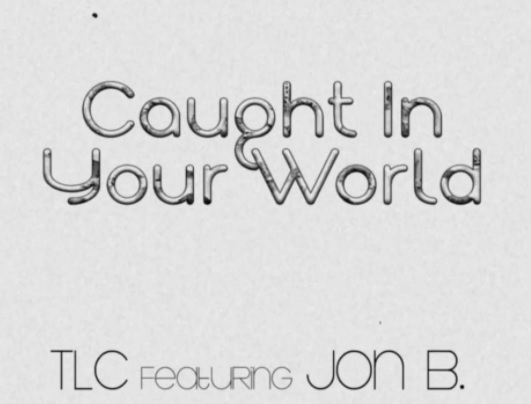 TLC Jon B. Caught In Your World