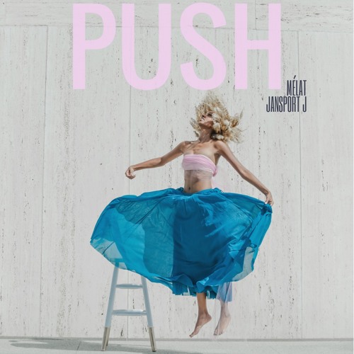 New Music: Melat - Push (Produced by Jansport J)