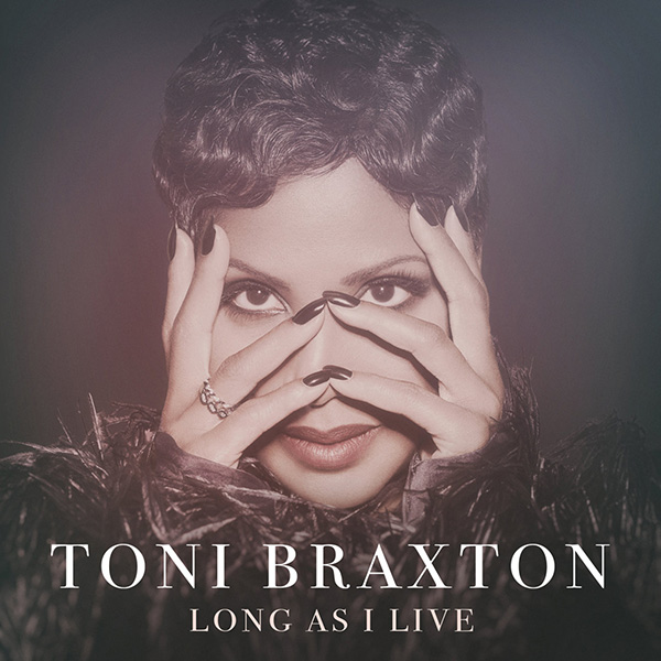 Toni Braxton Long as I Live