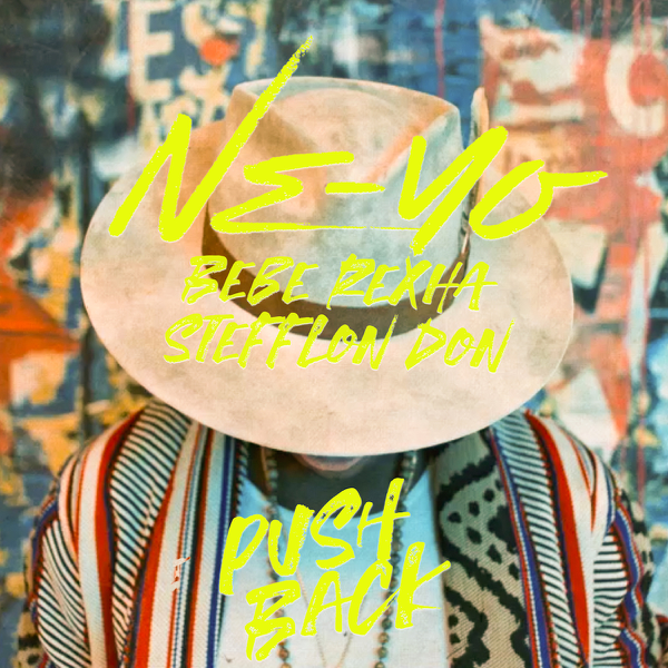 New Music: Ne-Yo - Push Back (featuring Bebe Rexha and Stefflon Don)