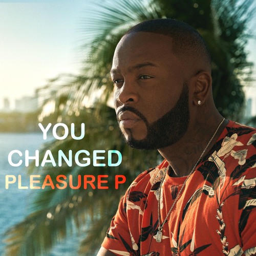 New Music: Pleasure P - You Changed