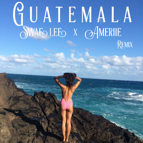 New Music: Ameriie - Guatemala (Swae Lee Remix)