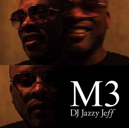 DJ Jazzy Jeff Releases First Independent Album "M3" (Stream)