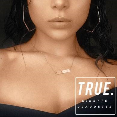 New Music: Ginette Claudette - True (Produced by Rico Love)
