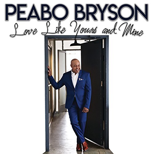 Peabo Bryson Love Like Yours and Mine
