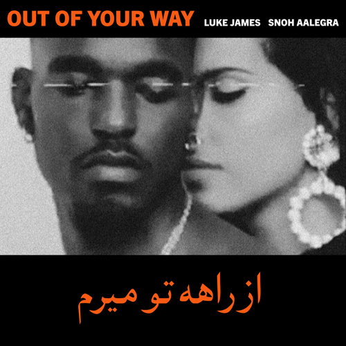 New Music: Snoh Aalegra featuring Luke James - Our of Your Way (Remix)