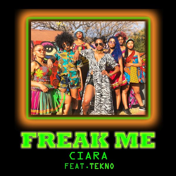 New Music: Ciara - Freak Me (Featuring Tekno)