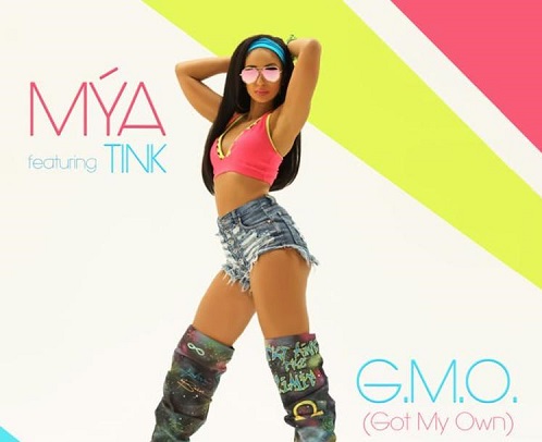 New Music: Mya - G.M.O. (Got My Own) (featuring Tink)