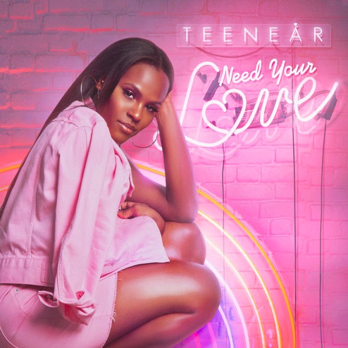 New Music: Teenear - Need Your Love