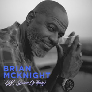 New Music: Brian McKnight - '42 (Grown Up Tipsy) (Produced by Tim Kelley)