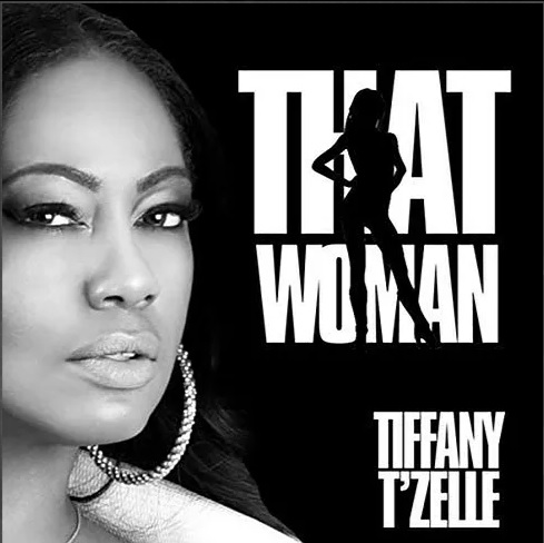 New Music: Tiffany T'Zelle - That Woman