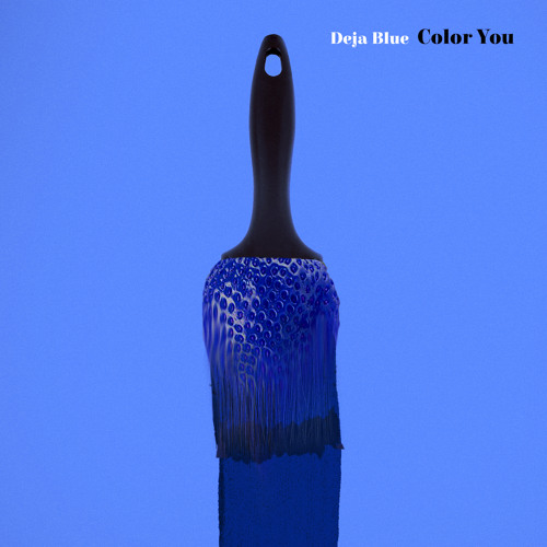 New Music: Deja Blue - Color You (Produced by Carvin & Ivan)