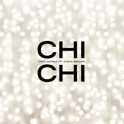 New Music: Trey Songz - Chi Chi (Featuring Chris Brown)