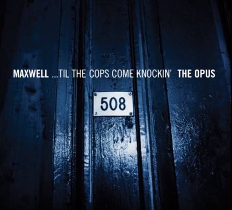 Maxwell Til The Cops Come Knockin 508 Remixes