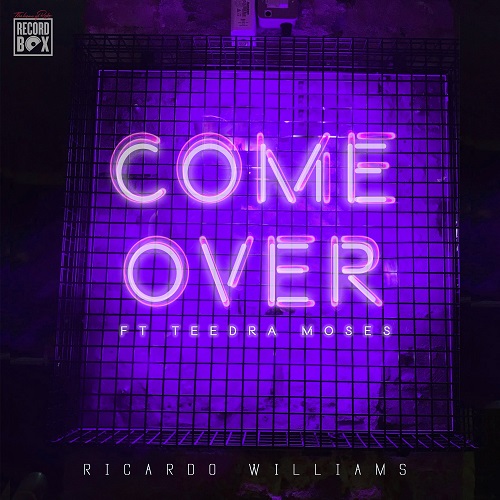New Music: Ricardo Williams - Come Over (featuring Teedra Moses)