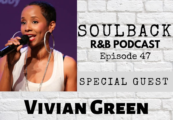 The SoulBack R&B Podcast: Episode 47 (featuring Vivian Green)