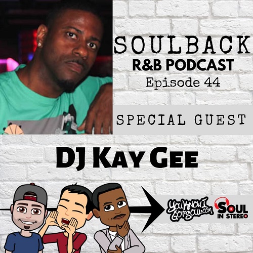 DJ Kay Gee SoulBack Podcast