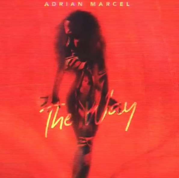 New Music: Adrian Marcel - The Way