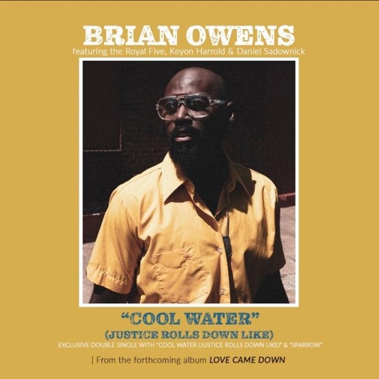 New Music: Brian Owens – Cool Water (Justice Runs Down Like) & Sparrow