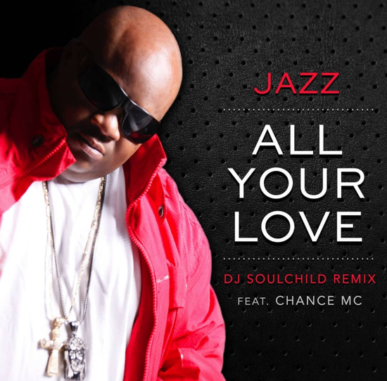 New Music: Jazz (formerly of Dru Hill) – All Your Love (DJ Soulchild Remix)