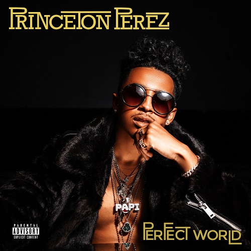 New Music: Princeton Perez - Perfect World