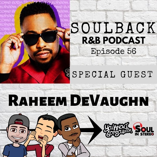 The SoulBack R&B Podcast: Episode 56 (featuring Raheem DeVaughn)