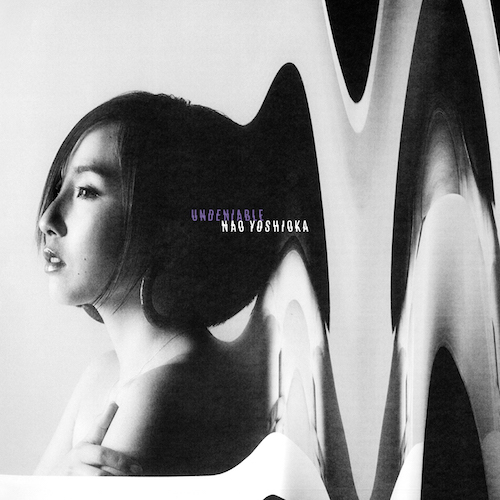 New Music: Nao Yoshioka - Undeniable (Album Stream)