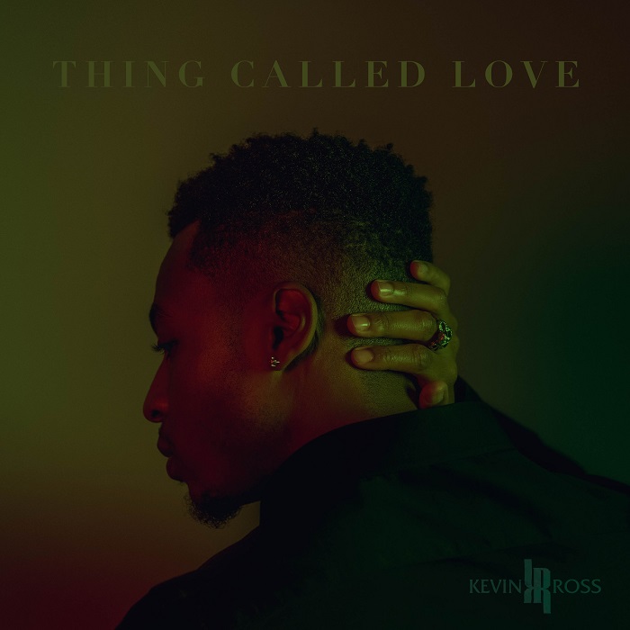 New Music: Kevin Ross - Thing Called Love
