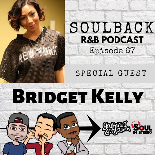 The SoulBack R&B Podcast: Episode 67 (featuring Bridget Kelly)