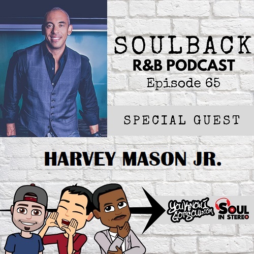 soulbackpodcast harvey mason jr