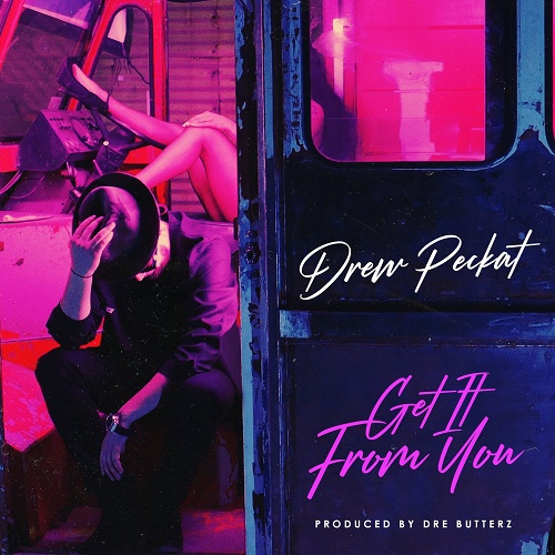 New Music: Drew Peckat - Get It from You