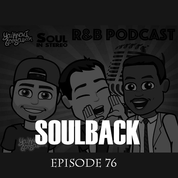 The SoulBack R&B Podcast: Episode 76