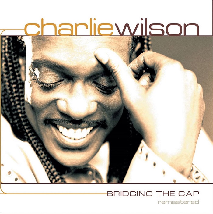 Charlie Wilson Releases 20th Anniversary Edition of "Bridging the Gap" Album + Remastered Version of "Without You" Video