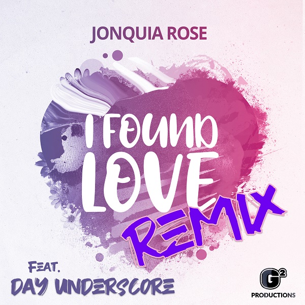 New Video: Jonquia Rose - I Found Love (Remix featuring Day Underscore)
