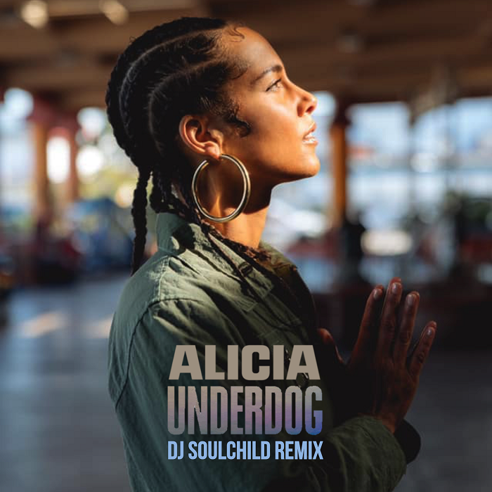 New Music: Alicia Keys - Underdog (DJ Soulchild Remix)