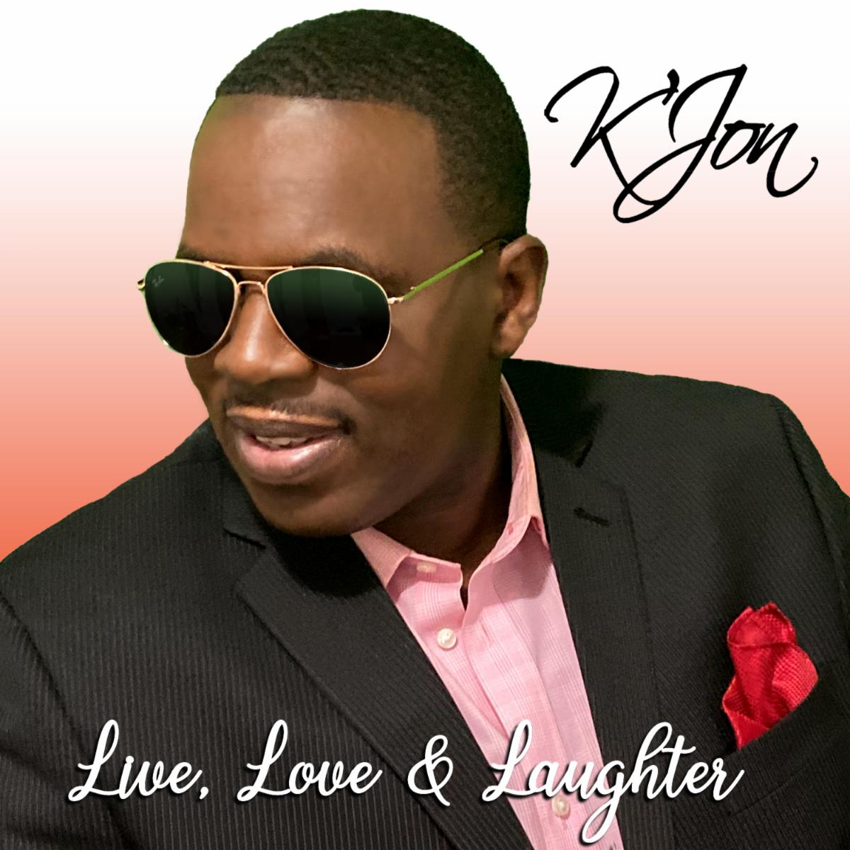 K’Jon Returns With the New Single “Live, Love & Laughter”