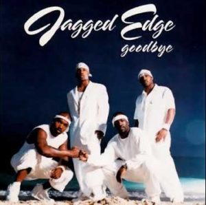Jagged Edge Goodbye