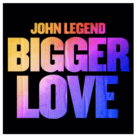 John Legend Bigger Love
