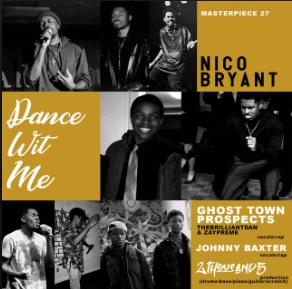 New Music: Nico Bryant - Dance Wit Me (featuring Ghost Town Prospects & Johnny Baxter)