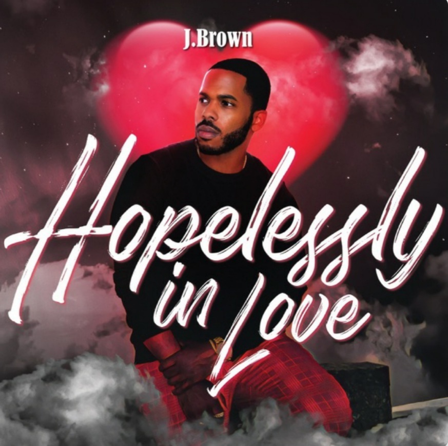 New Music: J. Brown – Hopelessly in Love